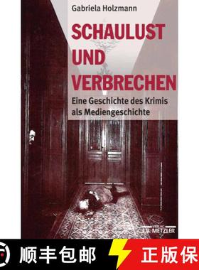 【3-4周达】Schaulust und Verbrechen: Eine Geschichte des Krimis als Mediengeschichte (1850–1950) [9783476018489]
