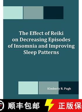 预订 The Effect of Reiki on Decreasing Episodes of Insomnia and Improving Sleep Patterns [9781581122633]