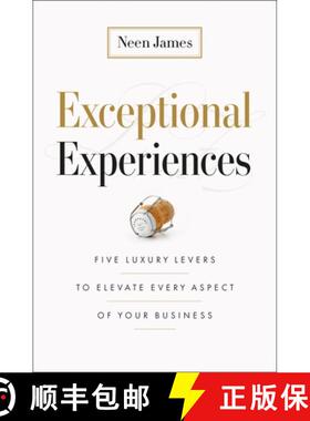 【3-4周达】Exceptional Experiences: Five Luxury Levers to Elevate Every Aspect of Your Business [9781774586259]