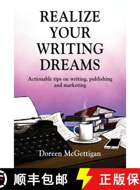 预订 Realize Your Writing Dreams: Actionable Tips on Writing, Publishing and Marketing [9781647181758]