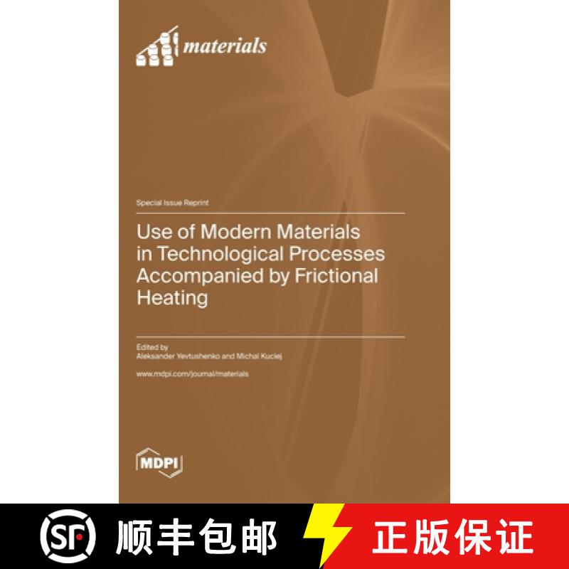 【3-4周达】Use of Modern Materials in Technological Processes Accompanied by Frictional Heating [9783036584638]