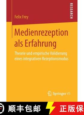 【3-4周达】Medienrezeption als Erfahrung : Theorie und empirische Validierung eines integrativen Reze... [9783658174026]