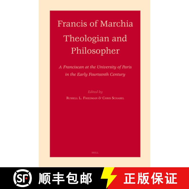 【3-4周达】Francis of Marchia - Theologian and Philosopher: A Franciscan at the University of Paris i... [9789004156401]