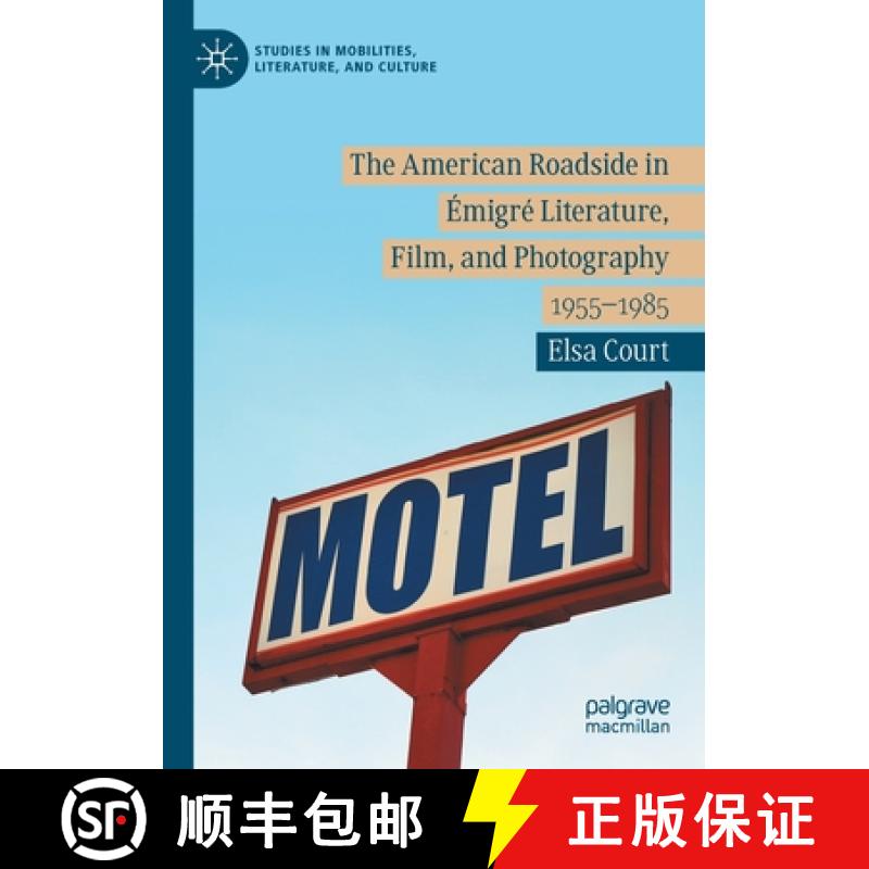 【3-4周达】The American Roadside in Émigré Literature, Film, and Photography : 1955-1985 [9783030367350]