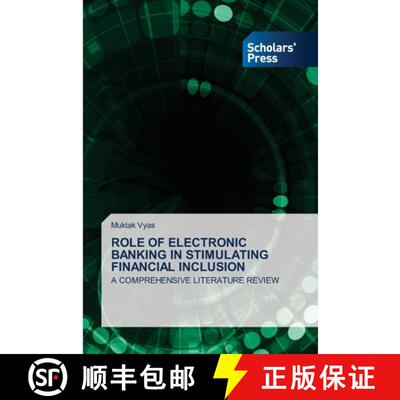 【3-4周达】ROLE OF ELECTRONIC BANKING IN STIMULATING FINANCIAL INCLUSION [9786206774167]