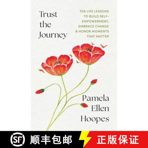 预订 Trust the Journey: Ten Life Lessons to Build Self-Empowerment, Embrace Change, and Honor Moments... [9798995381518]