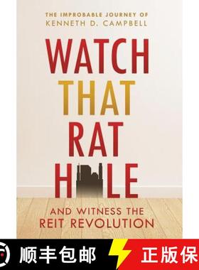 【3-4周达】Watch that Rat Hole: And Witness the REIT Revolution [9781480823143]