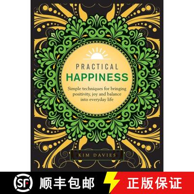 【3-4周达】精装 Practical Happiness: Simple Techniques for Bringing Positivity, Joy and Balance Into ... [9780754834632]