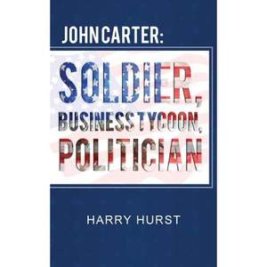 【4周达】John Carter: Soldier, Business Tycoon, Politician[9781645520375]