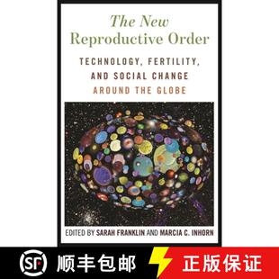 【3-4周达】The New Reproductive Order – Technology, Fertility, and Social Change Around the Globe [9781479832620]