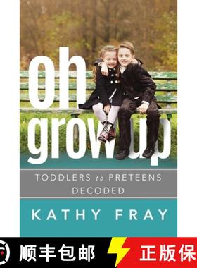 【3-4周达】Oh Grow Up: Toddlers to Preteens Decoded [9780473664251]