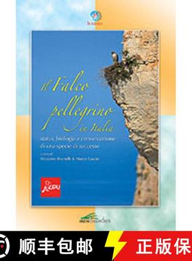 预订 Il Falco Pellegrino in Italia: Status, Biologia e Conservazione di una Specie di Successo [The P... [9788889504697]
