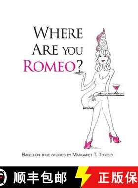 【3-4周达】Where Are You Romeo?: A Comical Read to Offset the Grim Realities of Modern-Day Dating [9781513618852]