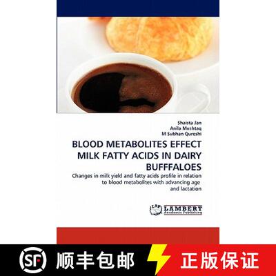 预订 Blood Metabolites Effect Milk Fatty Acids in Dairy Bufffaloes [9783844327175]