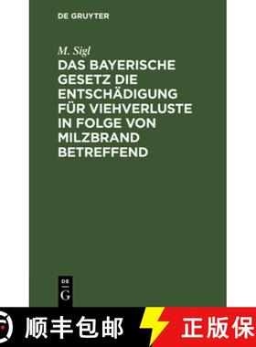 【3-4周达】Das Bayerische Gesetz Die Entschädigung Für Viehverluste in Folge Von Milzbrand Betreffe... [9783112664698]