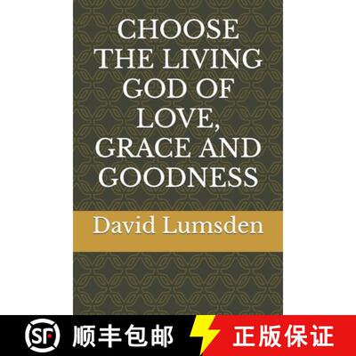 【3-4周达】Choose the Living God of Love, Grace and Goodness [9781777374501]