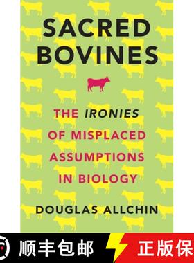 【3-4周达】Sacred Bovines: The Ironies of Misplaced Assumptions in Biology [9780190490362]