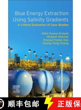 【3-4周达】Blue Energy Extraction Using Salinity Gradients: A Critical Evaluation of Case Studies [9780443216121]