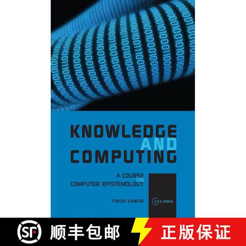 【3-4周达】精装 Knowledge and Computing – Computer Epistemology and Constructive Skepticism [9789639776647]