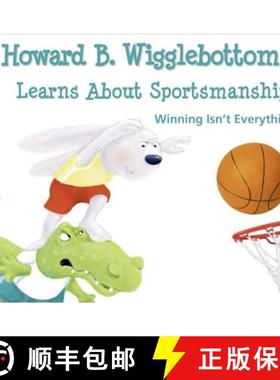 预订 Howard B. Wigglebottom Learns about Sportsmanship: Winning Isn't Everything [9780982616567]
