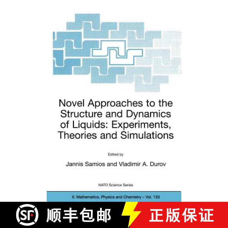 【3-4周达】Novel Approaches to the Structure and Dynamics of Liquids: Experiments, Theories and Simul... [9781402018473]