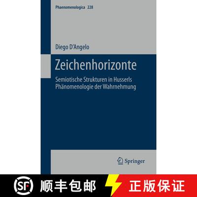【3-4周达】Zeichenhorizonte : Semiotische Strukturen in Husserls Phänomenologie der Wahrnehmung [9783030174675]