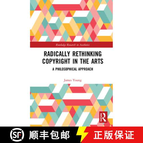 【3-4周达】精装 Radically Rethinking Copyright in the Arts : A Philosophical Approach [9780367521837]