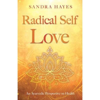 【4周达】Radical Self Love: An Ayurvedic Perspective on Health [9781805141310]