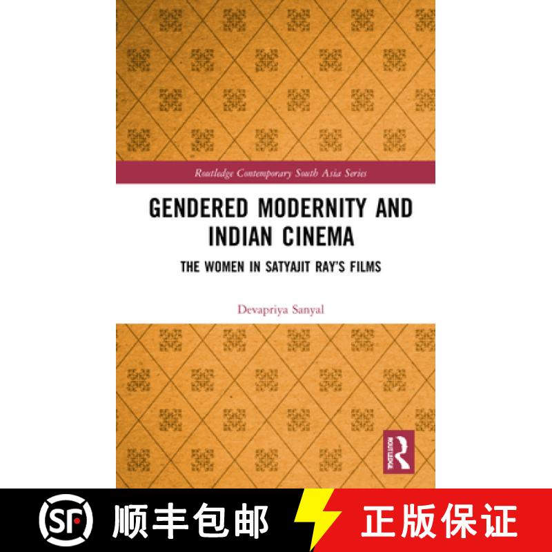 【3-4周达】Gendered Modernity and Indian Cinema: The Women in Satyajit Ray's Films [9781032048468]
