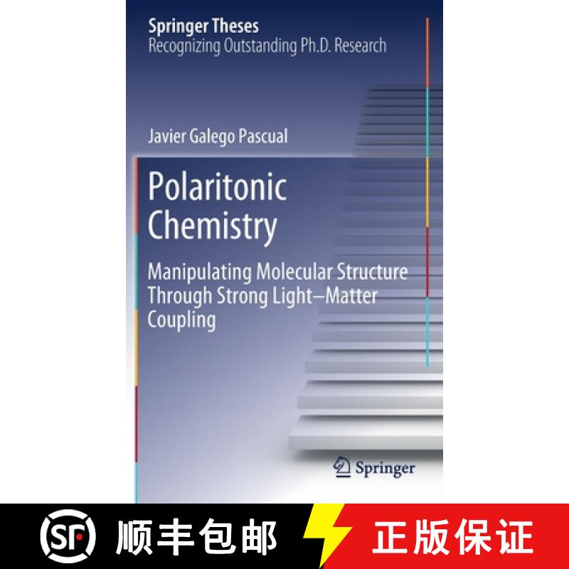 【3-4周达】Polaritonic Chemistry : Manipulating Molecular Structure Through Strong Light-Matter Coupling [9783030486976]