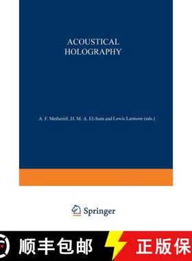 【3-4周达】Acoustical Holography: Volume 1 Proceedings of the First International Symposium on Acoust... [9781461582069]