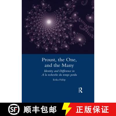 【3-4周达】Proust, the One, and the Many: Identity and Difference in a la Recherche Du Temps Perdu [9780367603069]