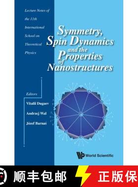 【3-4周达】Symmetry, Spin Dynamics and the Properties of Nanostructures : Lecture Notes of the 11th I... [9789814740364]