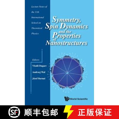 【3-4周达】Symmetry, Spin Dynamics and the Properties of Nanostructures : Lecture Notes of the 11th I... [9789814740364]