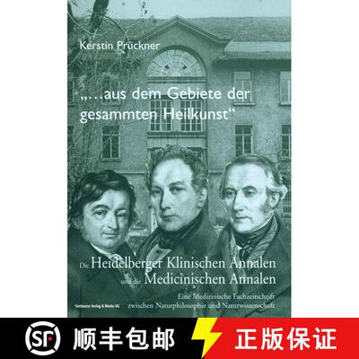 【3-4周达】Aus dem Gebiete der gesammten Heilkunst...: Die Heidelberger Klinischen Annalen und die Me... [9783825504816]