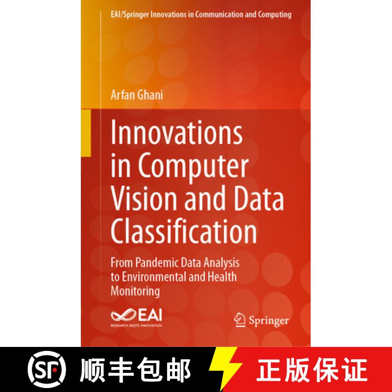 【3-4周达】Innovations in Computer Vision and Data Classification: From Pandemic Data Analysis to Env... [9783031601392]