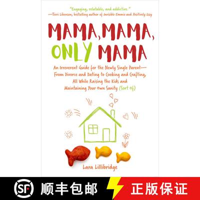 【3-4周达】Mama, Mama, Only Mama: An Irreverent Guide for the Newly Single Parent—From Divorce and D... [9781510743564]