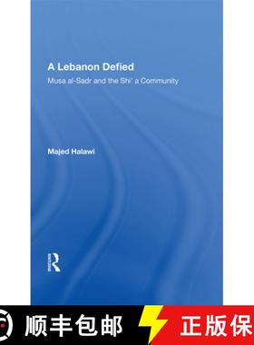 【3-4周达】A Lebanon Defied: Musa Al-Sadr and the Shi'a Community [9780367012366]