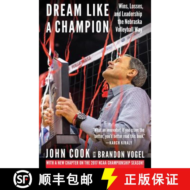 【3-4周达】Dream Like a Champion: Wins, Losses, and Leadership the Nebraska Volleyball Way [9781496211910]