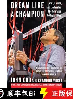 【3-4周达】Dream Like a Champion: Wins, Losses, and Leadership the Nebraska Volleyball Way [9781496211910]