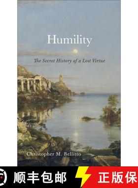 预订 Humility : The Secret History of a Lost Virtue [9781647123765]