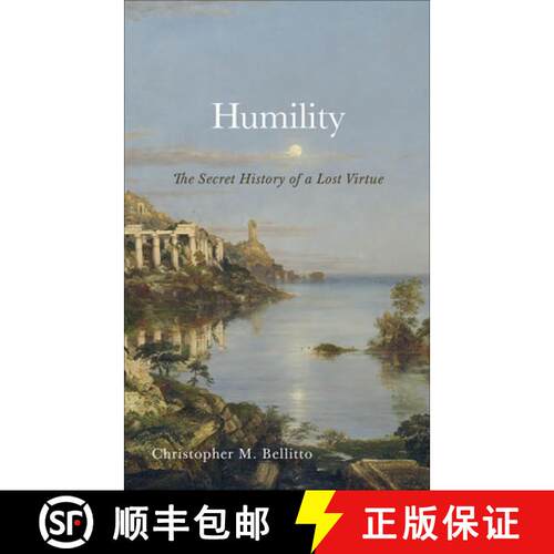 【3-4周达】精装 Humility : The Secret History of a Lost Virtue [9781647123765]