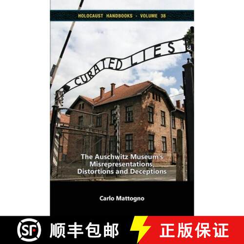 【3-4周达】Curated Lies: The Auschwitz Museum's Misrepresentations, Distortions and Deceptions [9781971021263]