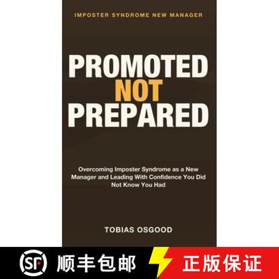 【3-4周达】精装 Imposter Syndrome New Manager: Promoted, Not Prepared - Overcoming imposter syndrome ... [9781804287743]