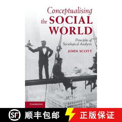 预订 Conceptualising the Social World: Principles of Sociological Analysis [9780521711364]