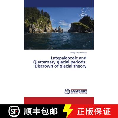 预订 Latepaleozoic and Quaternary glacial periods. Discrown of glacial theory [9786139846955]