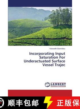预订 Incorporating Input Saturation For Underactuated Surface Vessel Trajec [9783659707520]