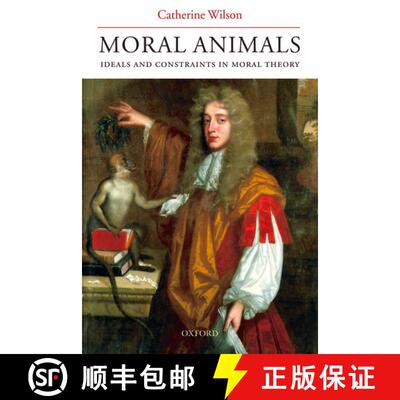 【3-4周达】Moral Animals: Ideals and Constraints in Moral Theory [9780199228096]