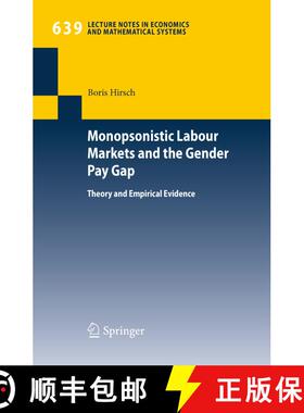 【3-4周达】Monopsonistic Labour Markets and the Gender Pay Gap : Theory and Empirical Evidence [9783642104084]