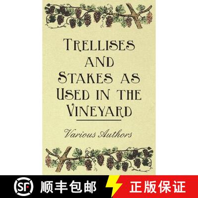 【3-4周达】Trellises and Stakes as Used in the Vineyard [9781446534465]